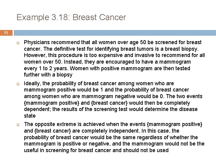 Example 3. 18: Breast Cancer 51 q q q Physicians recommend that all women