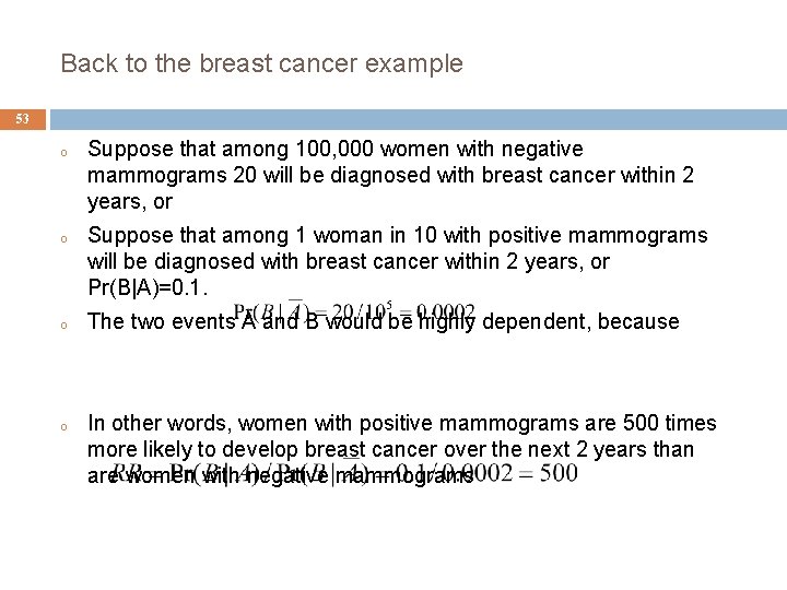 Back to the breast cancer example 53 o o Suppose that among 100, 000