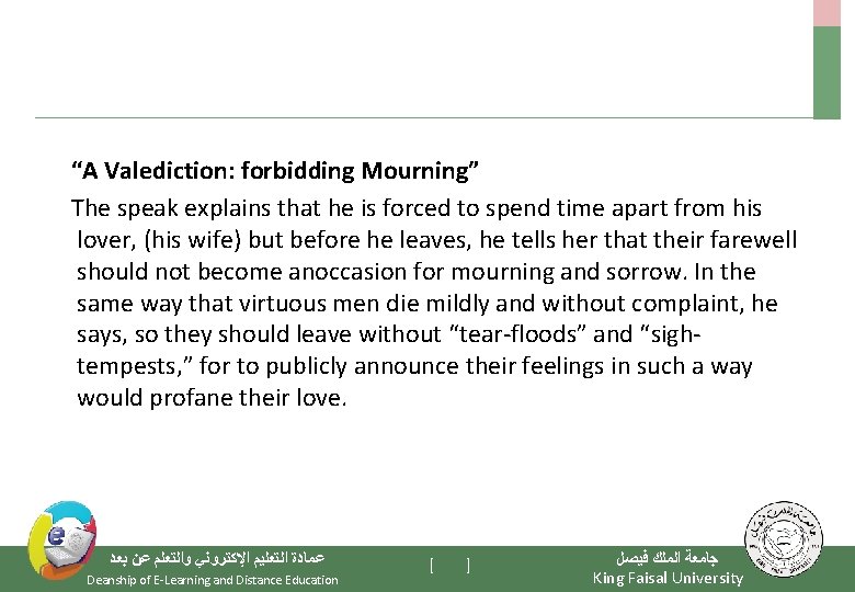  “A Valediction: forbidding Mourning” The speak explains that he is forced to spend