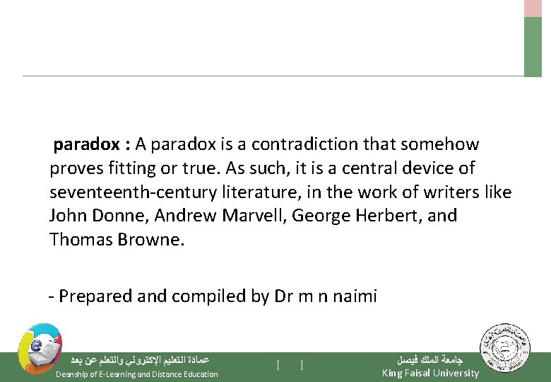  paradox : A paradox is a contradiction that somehow proves fitting or true.