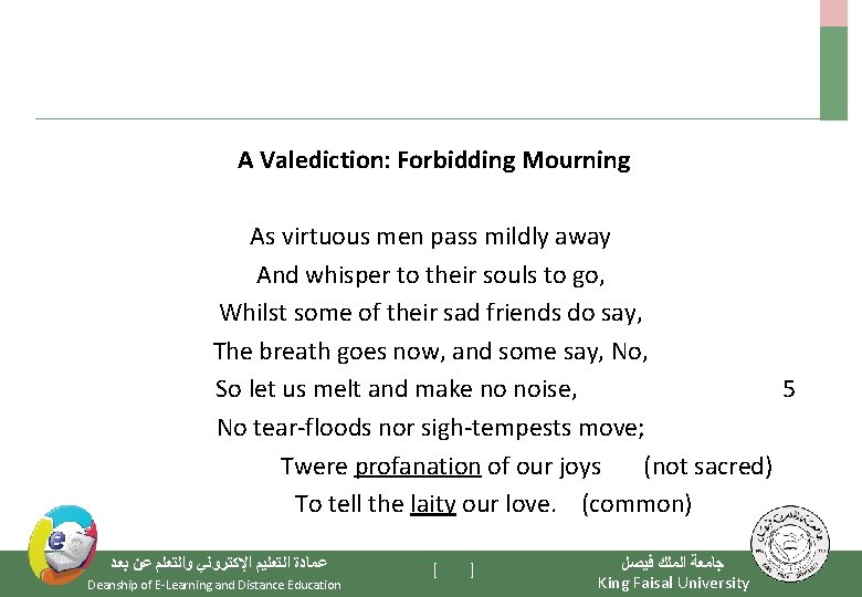  A Valediction: Forbidding Mourning As virtuous men pass mildly away And whisper to
