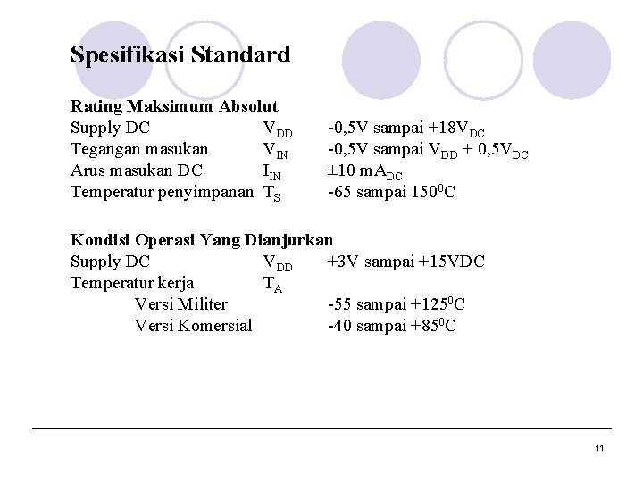 Spesifikasi Standard Rating Maksimum Absolut Supply DC VDD Tegangan masukan VIN Arus masukan DC