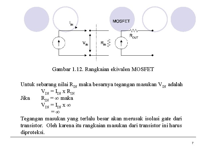 Gambar 1. 12. Rangkaian ekivalen MOSFET Untuk sebarang nilai RIN maka besarnya tegangan masukan