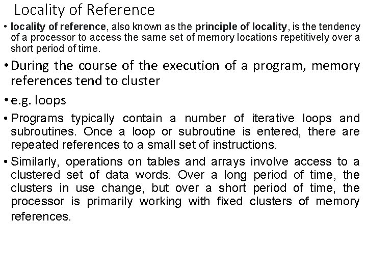 Locality of Reference • locality of reference, also known as the principle of locality, Locality of Reference • locality of reference, also known as the principle of locality,