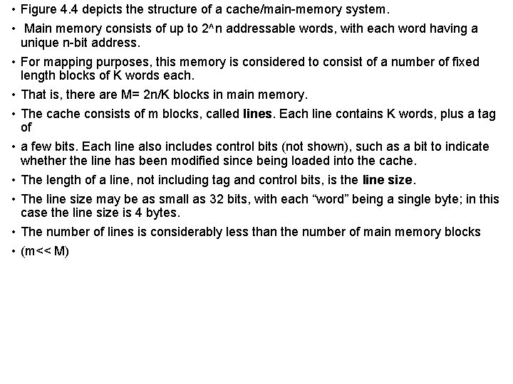  • Figure 4. 4 depicts the structure of a cache/main-memory system. • Main