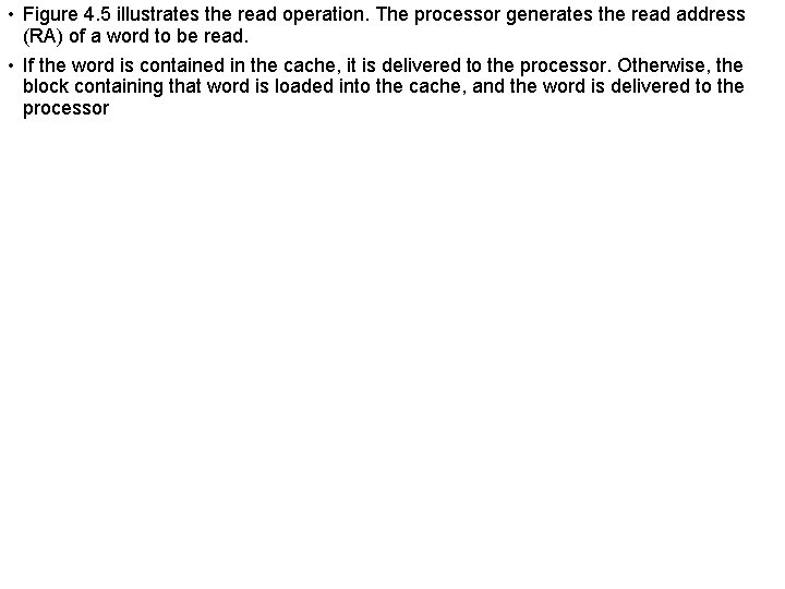  • Figure 4. 5 illustrates the read operation. The processor generates the read