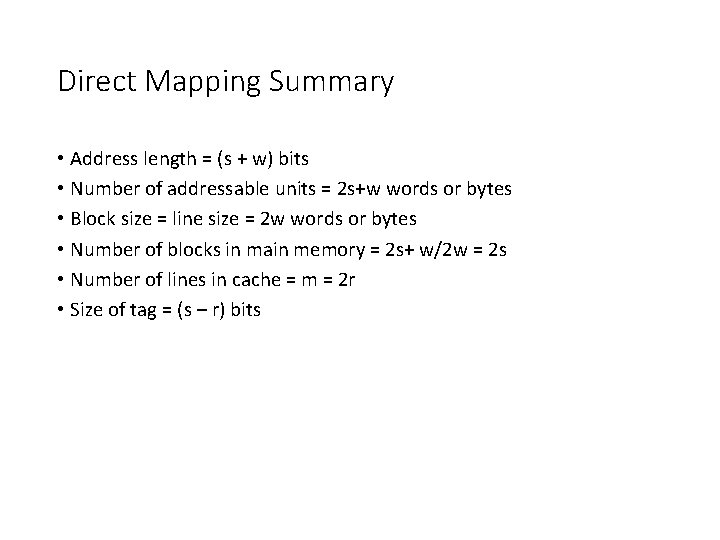 Direct Mapping Summary • Address length = (s + w) bits • Number of
