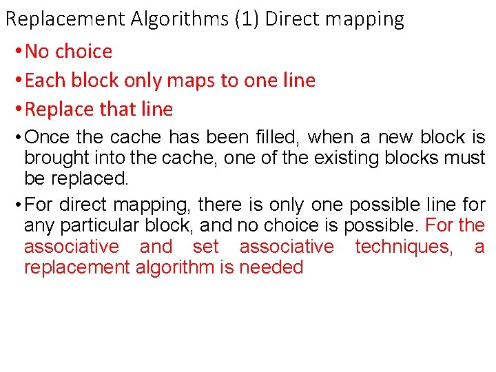 Replacement Algorithms (1) Direct mapping • No choice • Each block only maps to