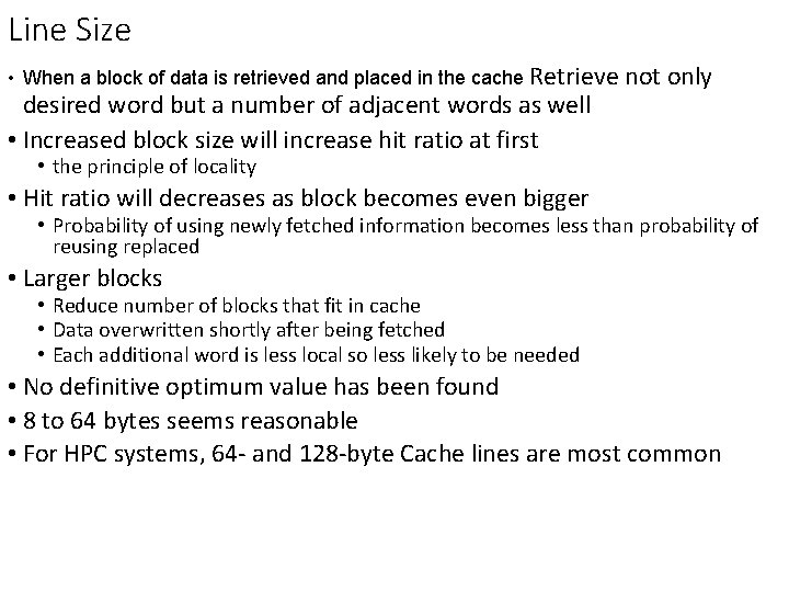 Line Size • When a block of data is retrieved and placed in the