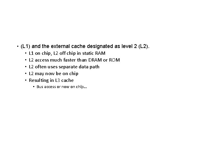  • (L 1) and the external cache designated as level 2 (L 2).