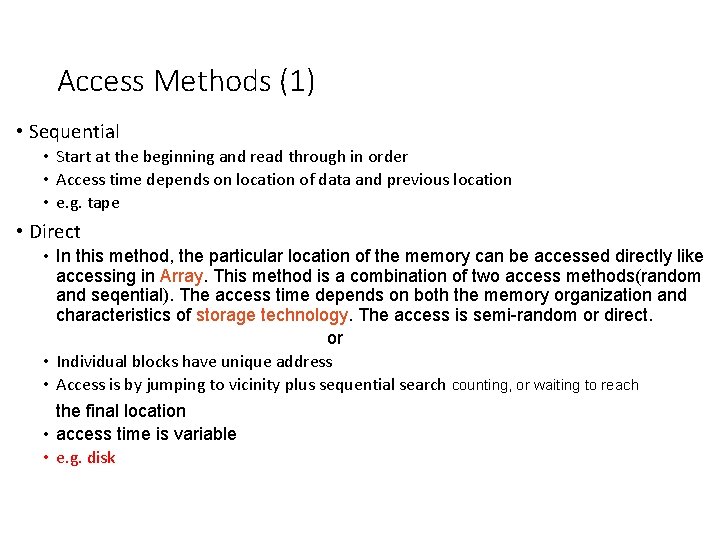 Access Methods (1) • Sequential • Start at the beginning and read through in