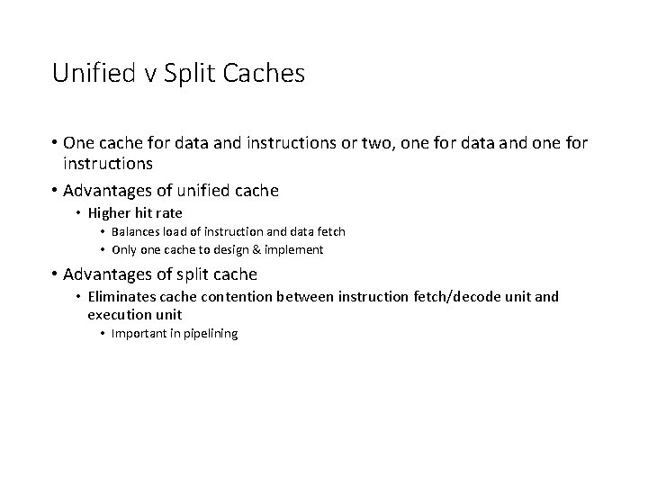 Unified v Split Caches • One cache for data and instructions or two, one