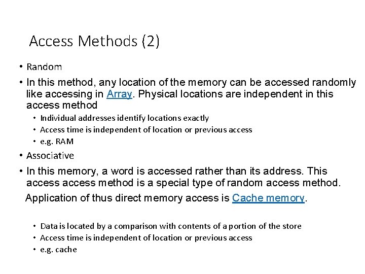 Access Methods (2) • Random • In this method, any location of the memory