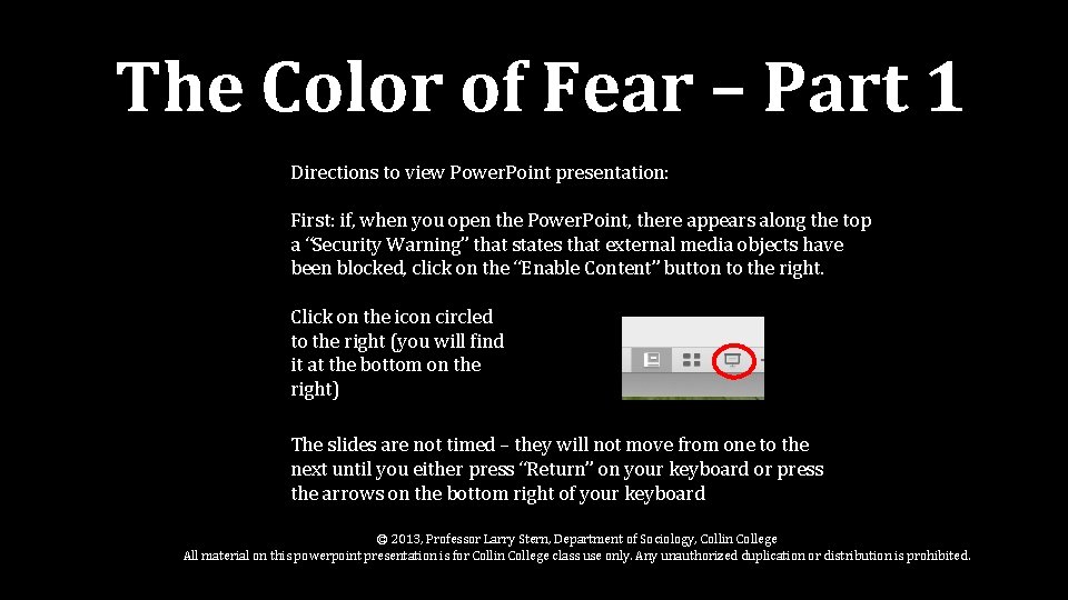 The Color of Fear – Part 1 Directions to view Power. Point presentation: First: