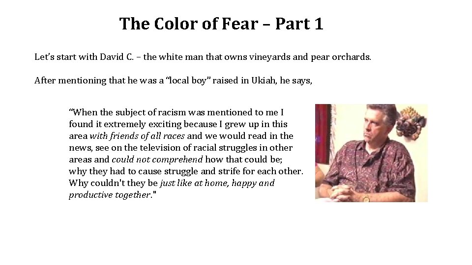 The Color of Fear – Part 1 Let’s start with David C. – the