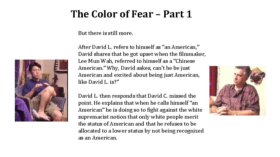 The Color of Fear – Part 1 But there is still more. After David