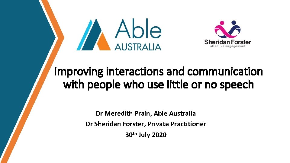 Improving interactions and communication with people who use little or no speech Dr Meredith