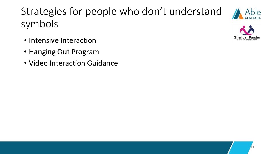 Strategies for people who don’t understand symbols • Intensive Interaction • Hanging Out Program