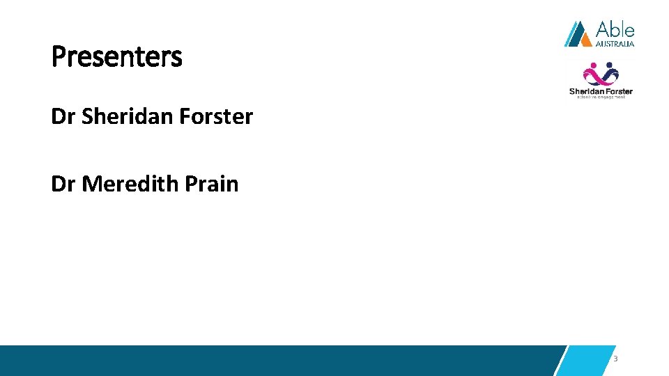 Presenters Dr Sheridan Forster Dr Meredith Prain 3 
