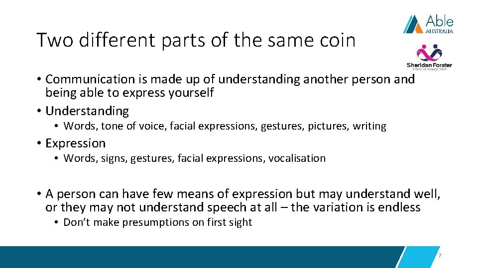 Two different parts of the same coin • Communication is made up of understanding