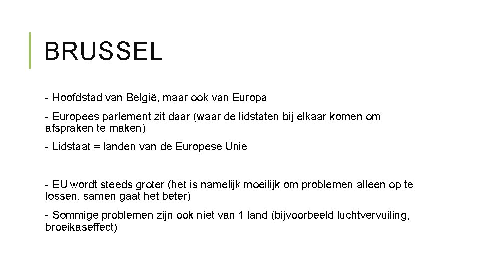 BRUSSEL - Hoofdstad van België, maar ook van Europa - Europees parlement zit daar