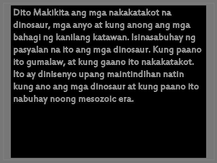 Dito Makikita ang mga nakakatakot na dinosaur, mga anyo at kung anong ang mga