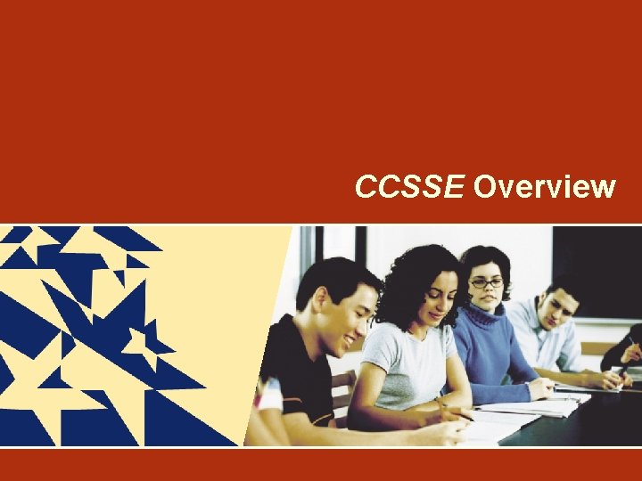 CCSSE Overview Community College Survey of Student Engagement 