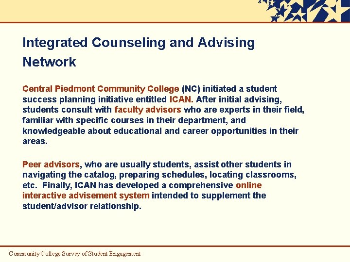 Integrated Counseling and Advising Network Central Piedmont Community College (NC) initiated a student success
