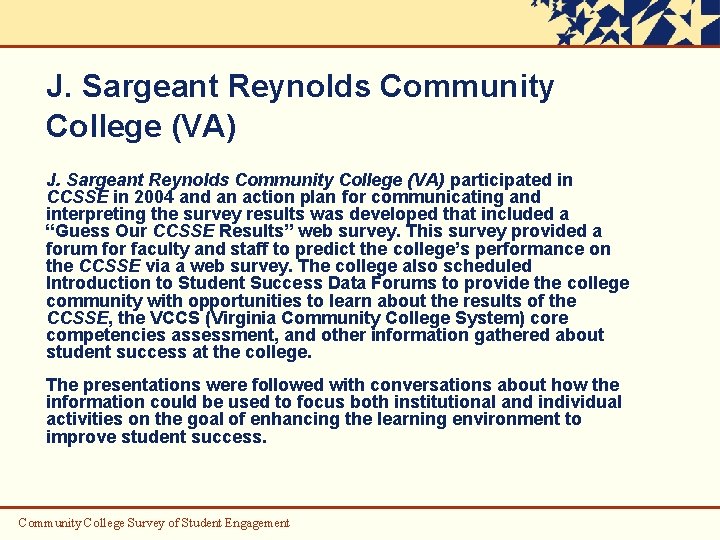 J. Sargeant Reynolds Community College (VA) participated in CCSSE in 2004 and an action