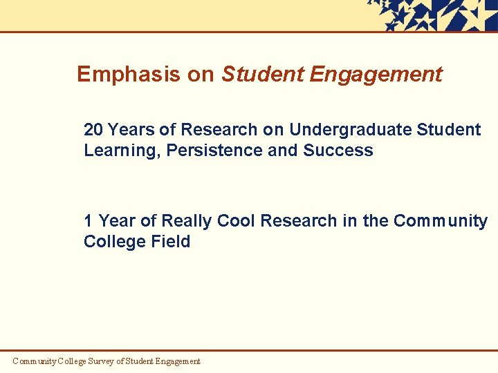 Emphasis on Student Engagement 20 Years of Research on Undergraduate Student Learning, Persistence and