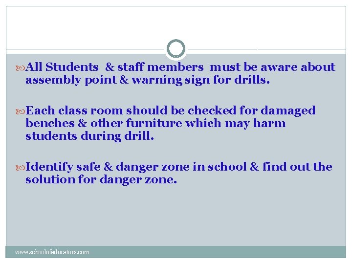  All Students & staff members must be aware about assembly point & warning