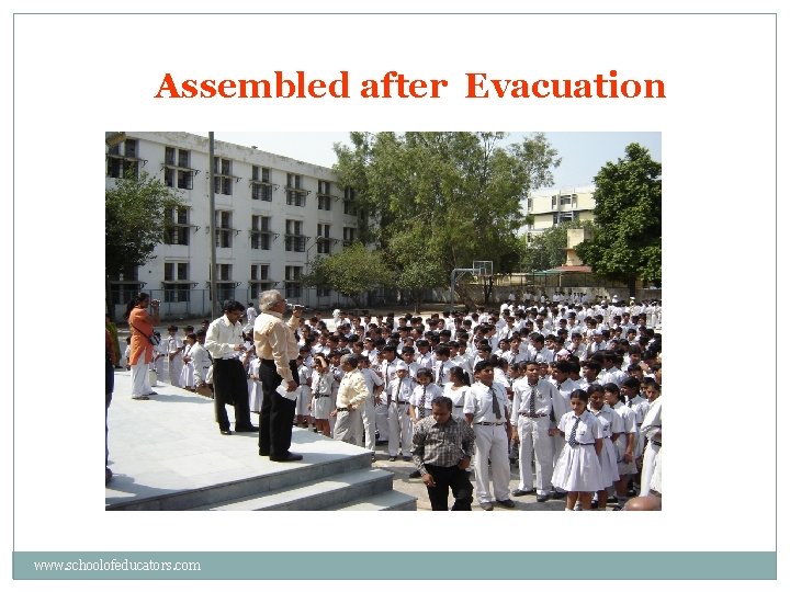 Assembled after Evacuation www. schoolofeducators. com 