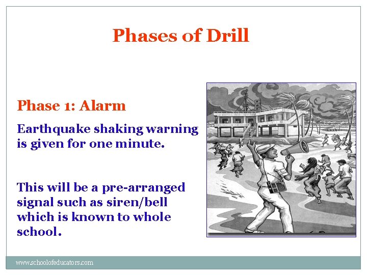 Phases of Drill Phase 1: Alarm Earthquake shaking warning is given for one minute.