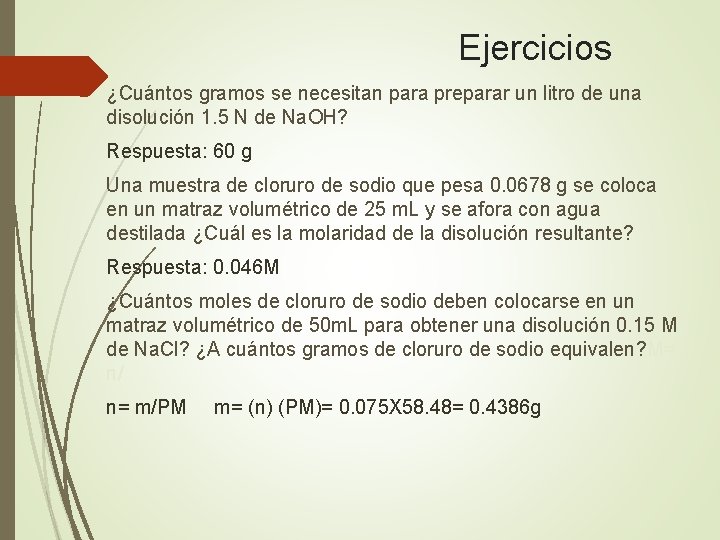 Ejercicios ¿Cuántos gramos se necesitan para preparar un litro de una disolución 1. 5