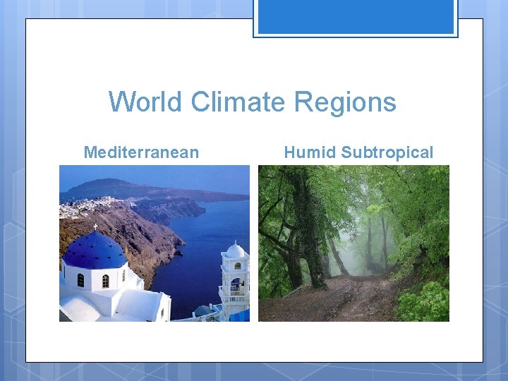 World Climate Regions Mediterranean Humid Subtropical 