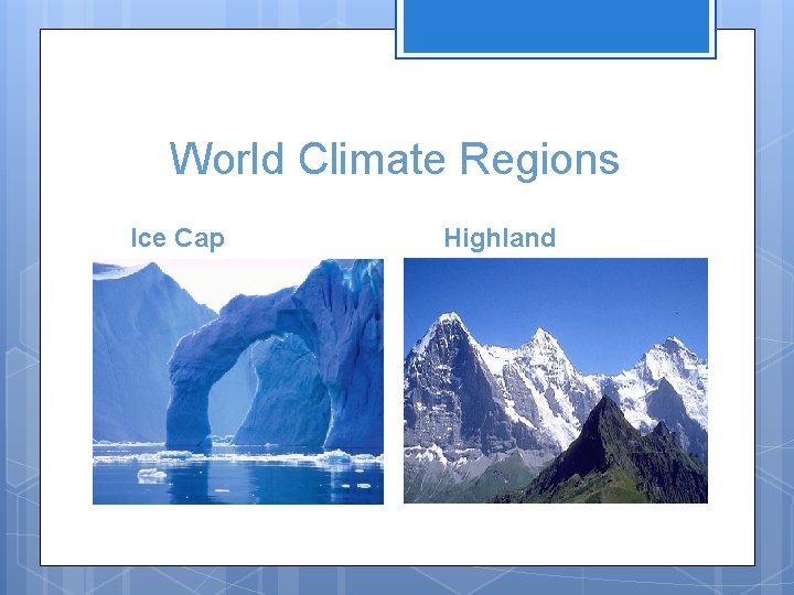 World Climate Regions Ice Cap Highland 