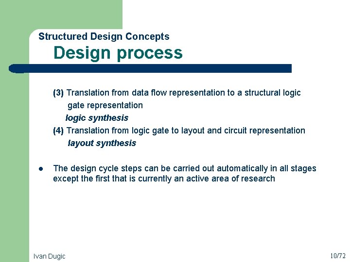  Design process Structured Design Concepts (3) Translation from data flow representation to a