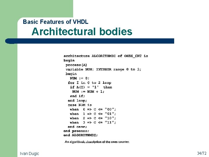  Architectural bodies Basic Features of VHDL Ivan Dugic 34/72 