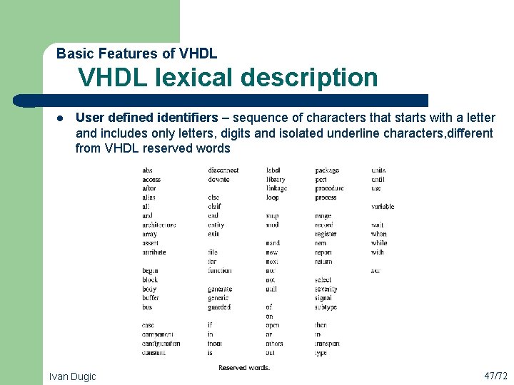  VHDL lexical description Basic Features of VHDL l User defined identifiers – sequence