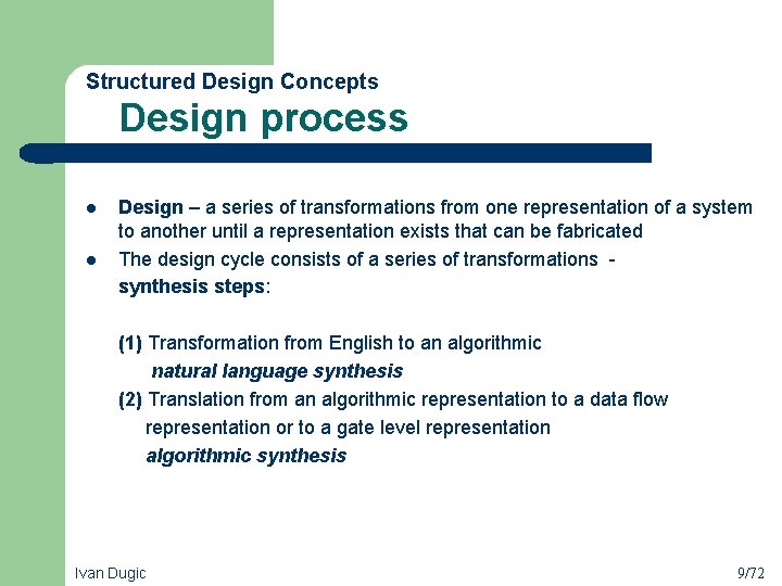  Design process Structured Design Concepts l l Design – a series of transformations