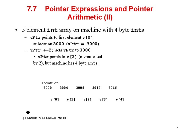 7. 7 Pointer Expressions and Pointer Arithmetic (II) • 5 element int array on