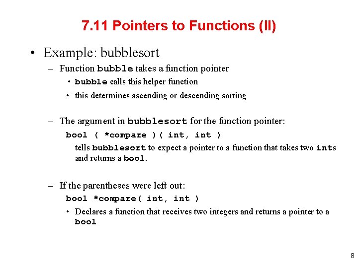 7. 11 Pointers to Functions (II) • Example: bubblesort – Function bubble takes a