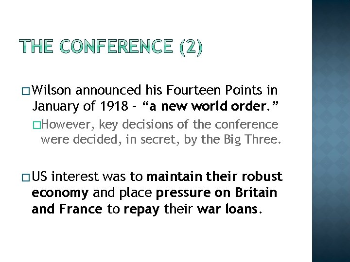 � Wilson announced his Fourteen Points in January of 1918 – “a new world