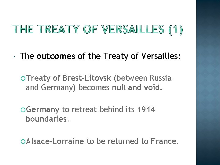  The outcomes of the Treaty of Versailles: Treaty of Brest-Litovsk (between Russia and