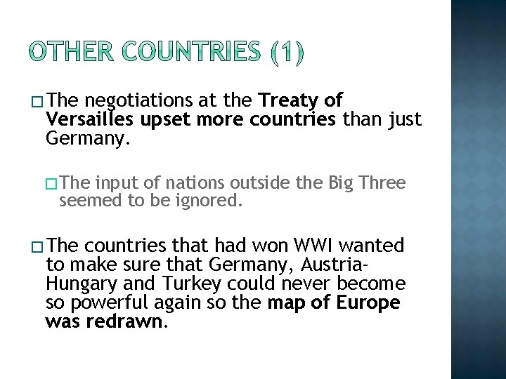 � The negotiations at the Treaty of Versailles upset more countries than just Germany.