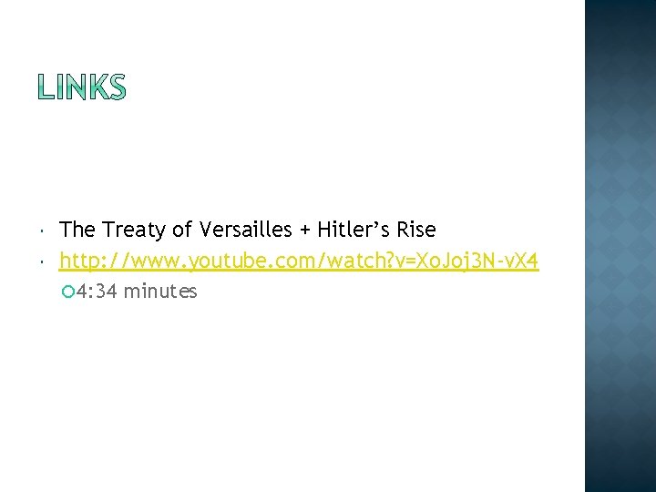  The Treaty of Versailles + Hitler’s Rise http: //www. youtube. com/watch? v=Xo. Joj