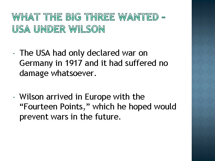 The USA had only declared war on Germany in 1917 and it had