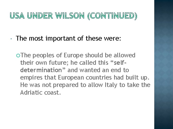  The most important of these were: The peoples of Europe should be allowed