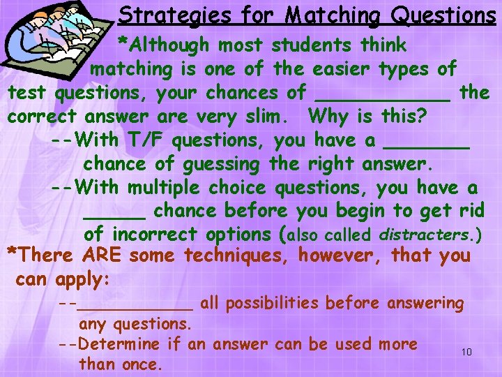 Strategies for Matching Questions *Although most students think matching is one of the easier