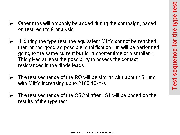 Ø If, during the type test, the equivalent MIIt’s cannot be reached, then an